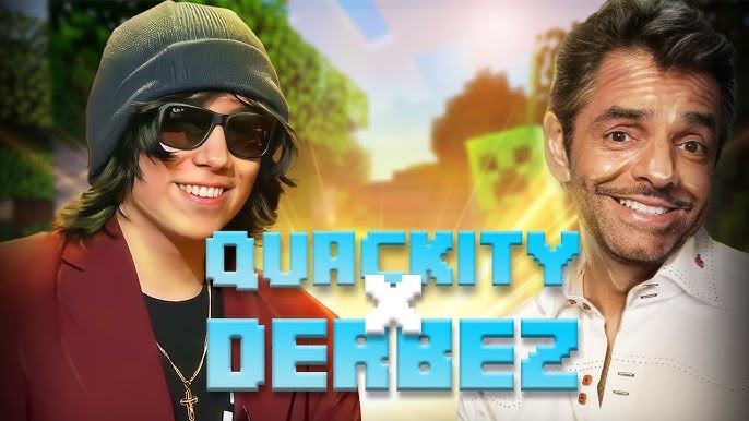Quackity x Eugenio Derbez